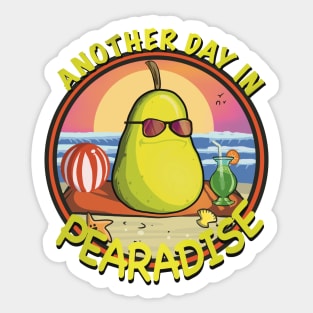 Another Day In Paradise (Pear-ADISE) Sticker